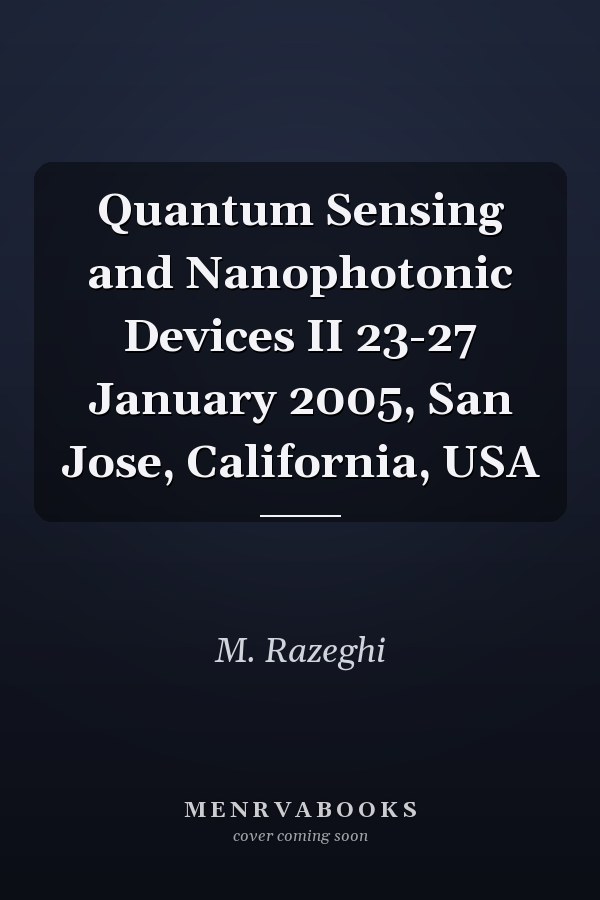 Quantum Sensing and Nanophotonic Devices II 23-27 January 2005, San Jose, California, USA