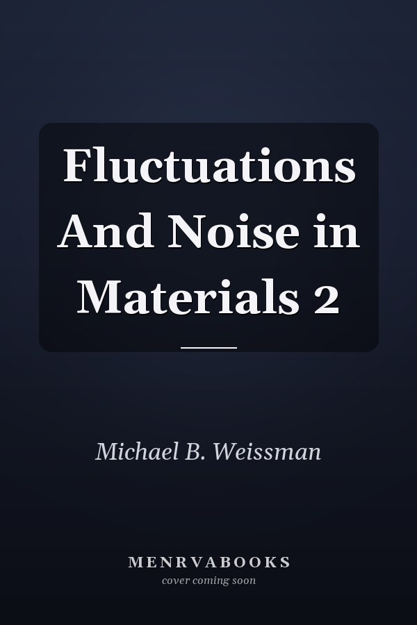 Fluctuations And Noise in Materials 2