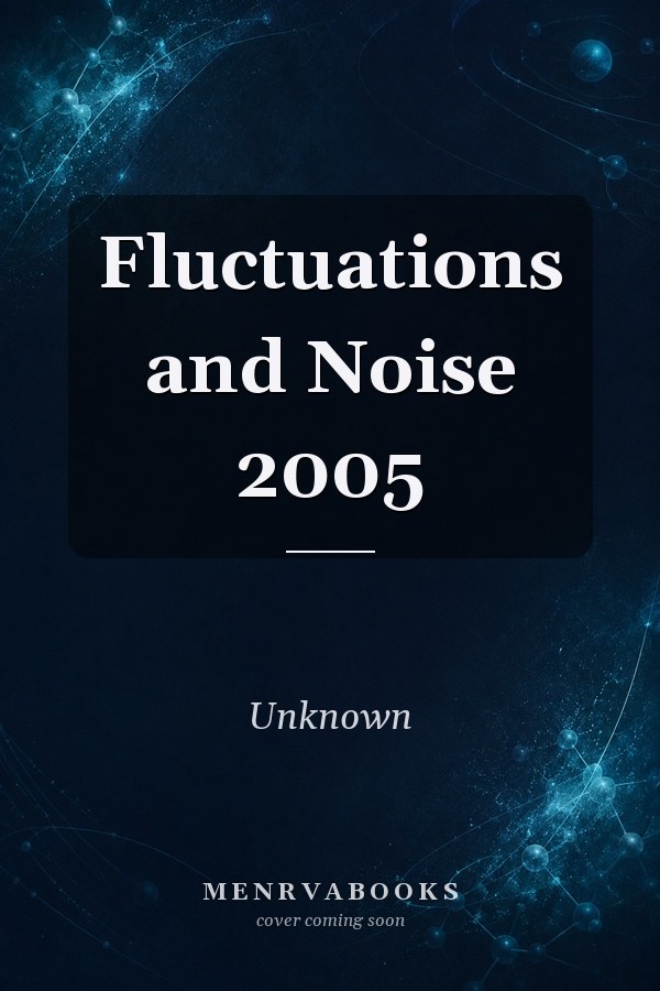 Fluctuations and Noise 2005