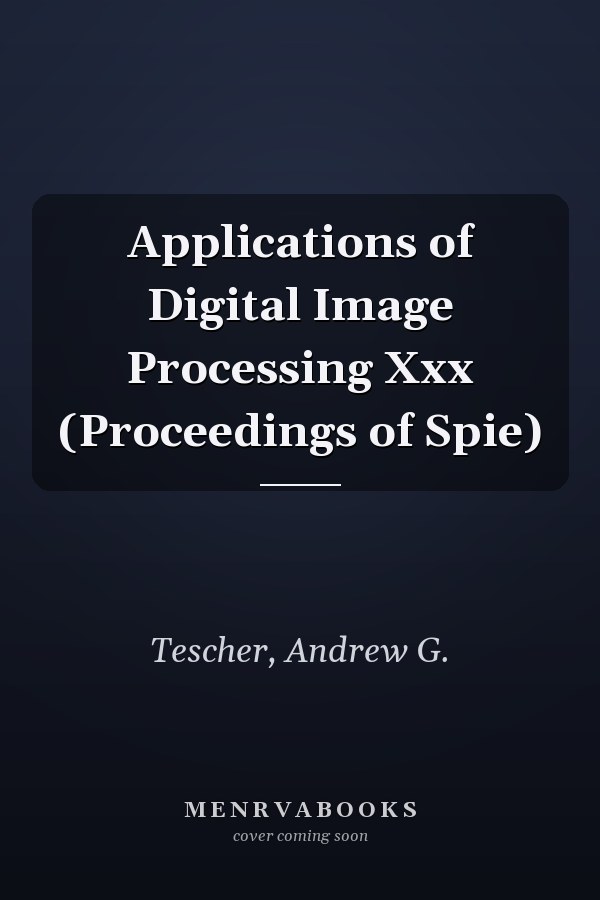 Applications of Digital Image Processing Xxx (Proceedings of Spie)