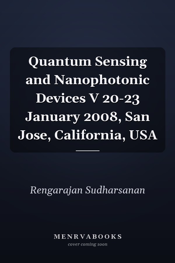 Quantum Sensing and Nanophotonic Devices V 20-23 January 2008, San Jose, California, USA