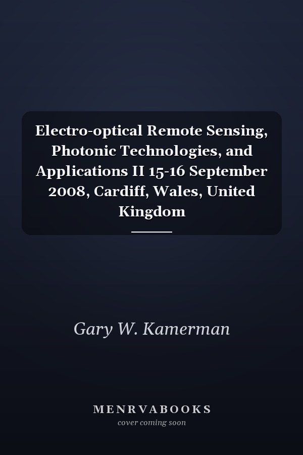Electro-optical Remote Sensing, Photonic Technologies, and Applications II 15-16 September 2008, Cardiff, Wales, United Kingdom