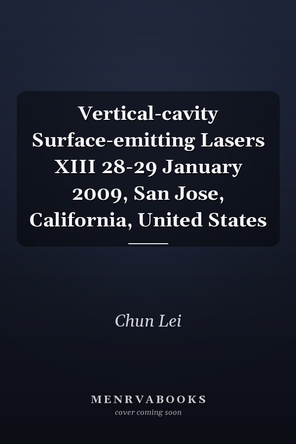 Vertical-cavity Surface-emitting Lasers XIII 28-29 January 2009, San Jose, California, United States