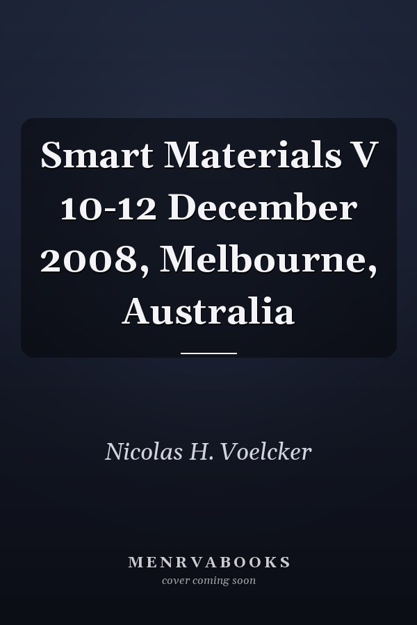 Smart Materials V 10-12 December 2008, Melbourne, Australia
