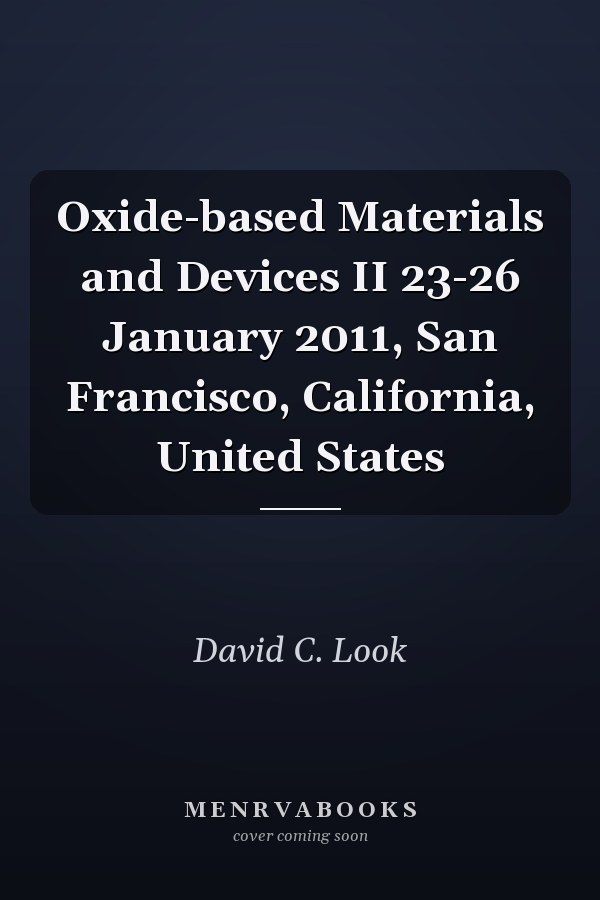 Oxide-based Materials and Devices II 23-26 January 2011, San Francisco, California, United States