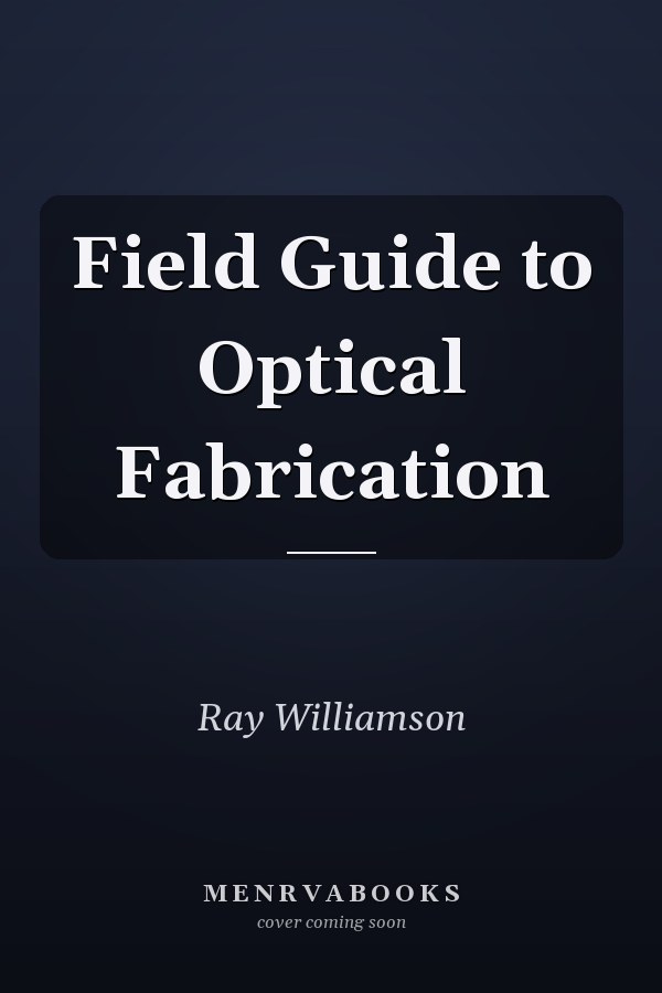 Field Guide to Optical Fabrication