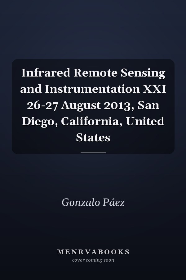 Infrared Remote Sensing and Instrumentation XXI 26-27 August 2013, San Diego, California, United States