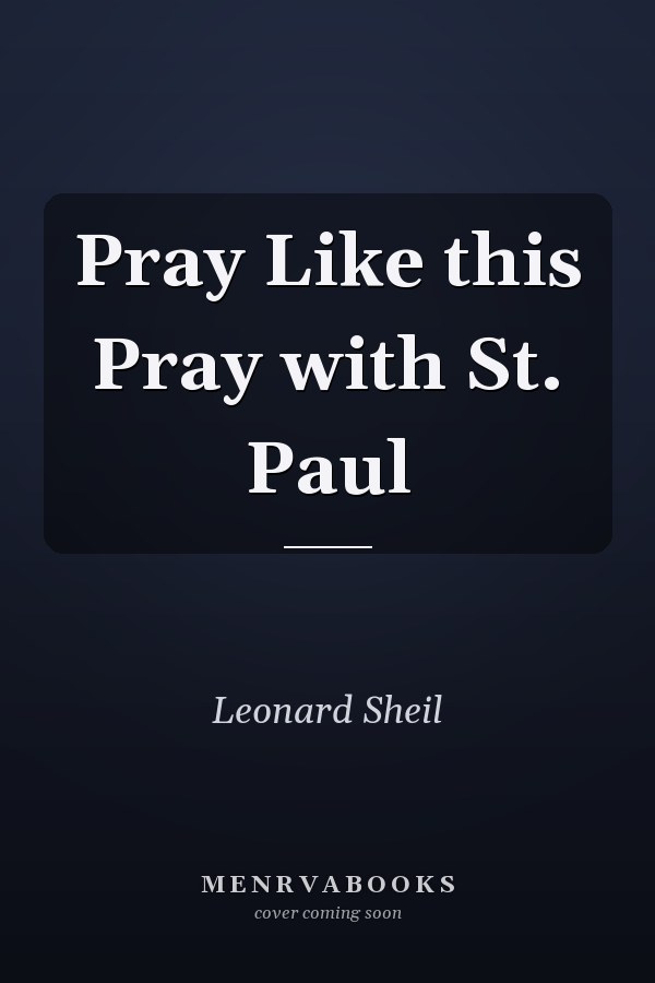 Pray Like this Pray with St. Paul