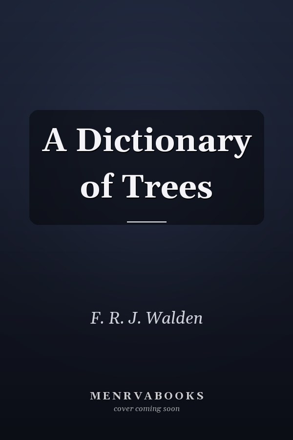 A Dictionary of Trees