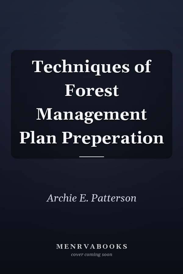 Techniques of Forest Management Plan Preperation