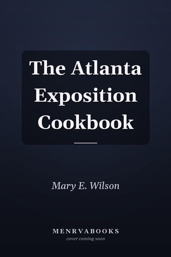 The Atlanta Exposition Cookbook