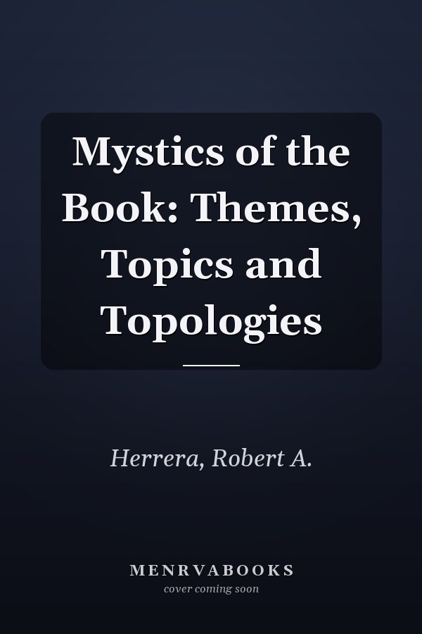 Mystics of the Book: Themes, Topics and Topologies
