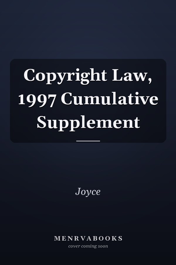 Copyright Law, 1997 Cumulative Supplement