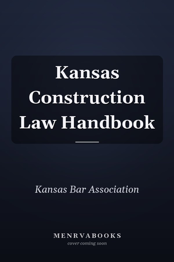 Kansas Construction Law Handbook