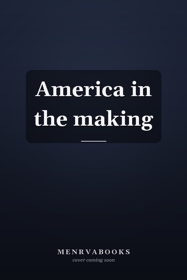 America in the making