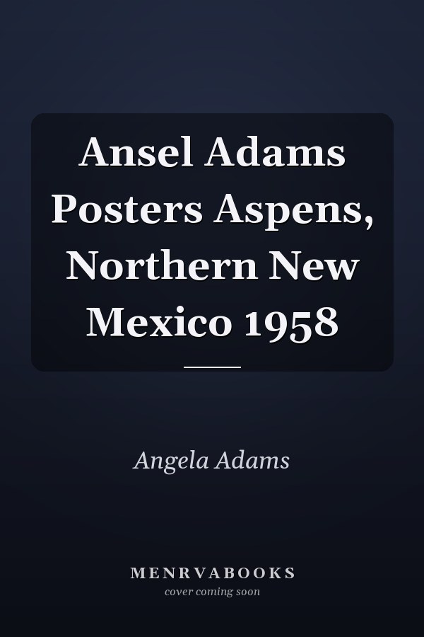 Ansel Adams Posters Aspens, Northern New Mexico 1958