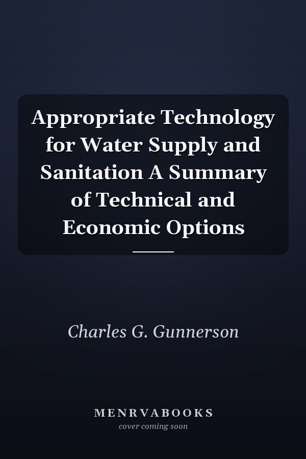 Appropriate Technology for Water Supply and Sanitation A Summary of Technical and Economic Options