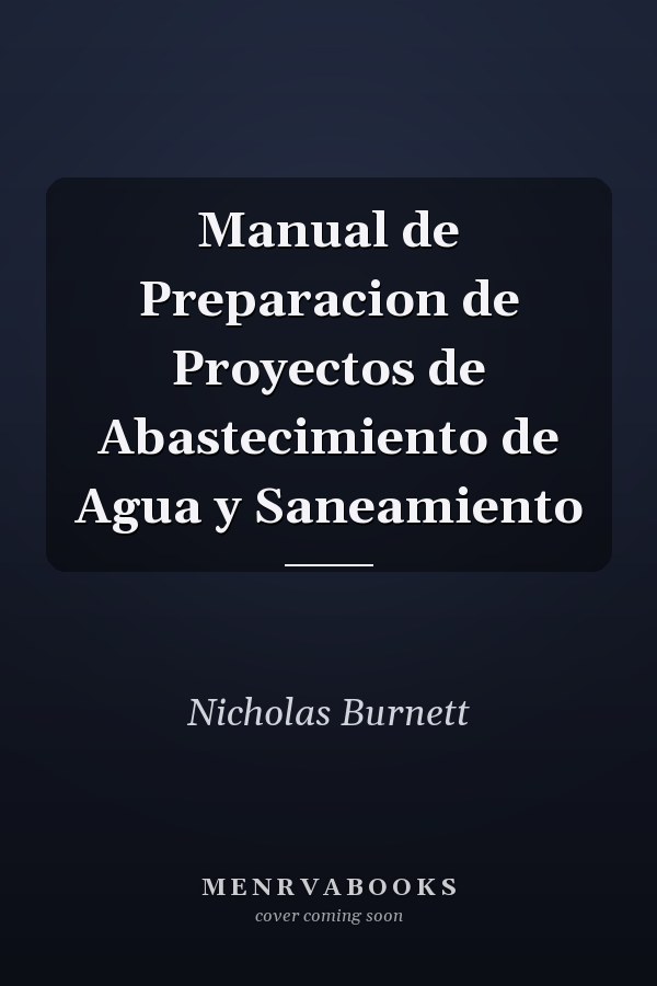 Manual de Preparacion de Proyectos de Abastecimiento de Agua y Saneamiento
