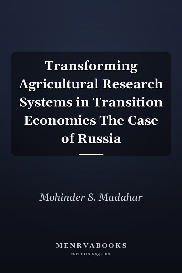 Transforming Agricultural Research Systems in Transition Economies The Case of Russia