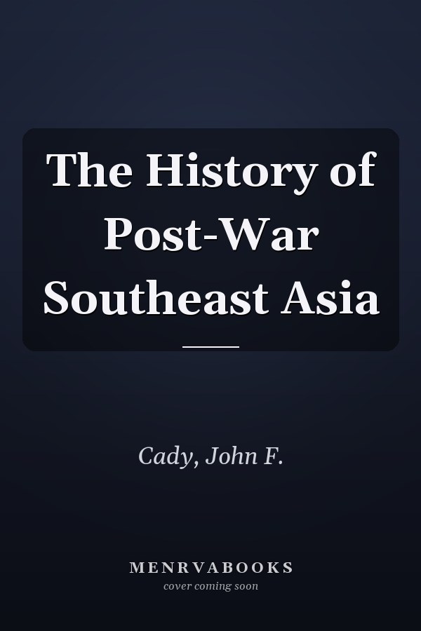 The History of Post-War Southeast Asia