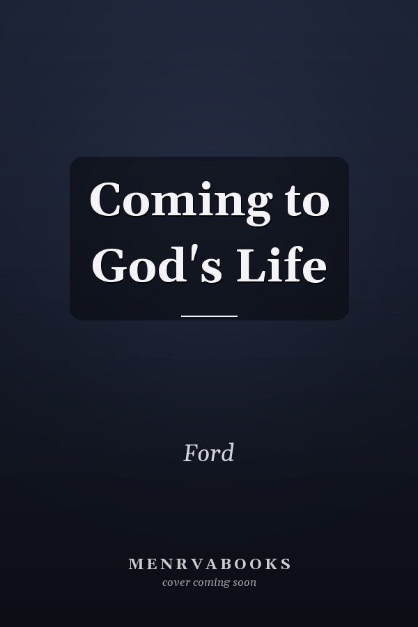 Coming to God's Life
