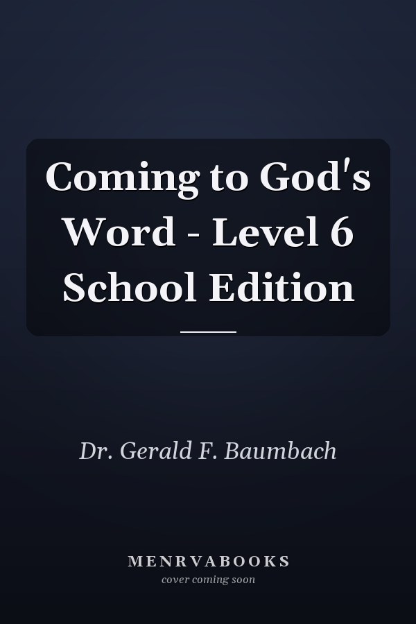 Coming to God's Word - Level 6 School Edition
