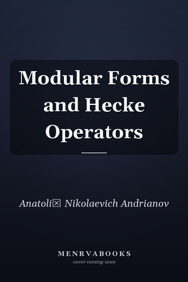 Modular Forms and Hecke Operators