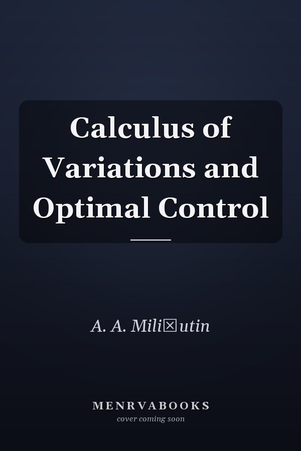 Calculus of Variations and Optimal Control
