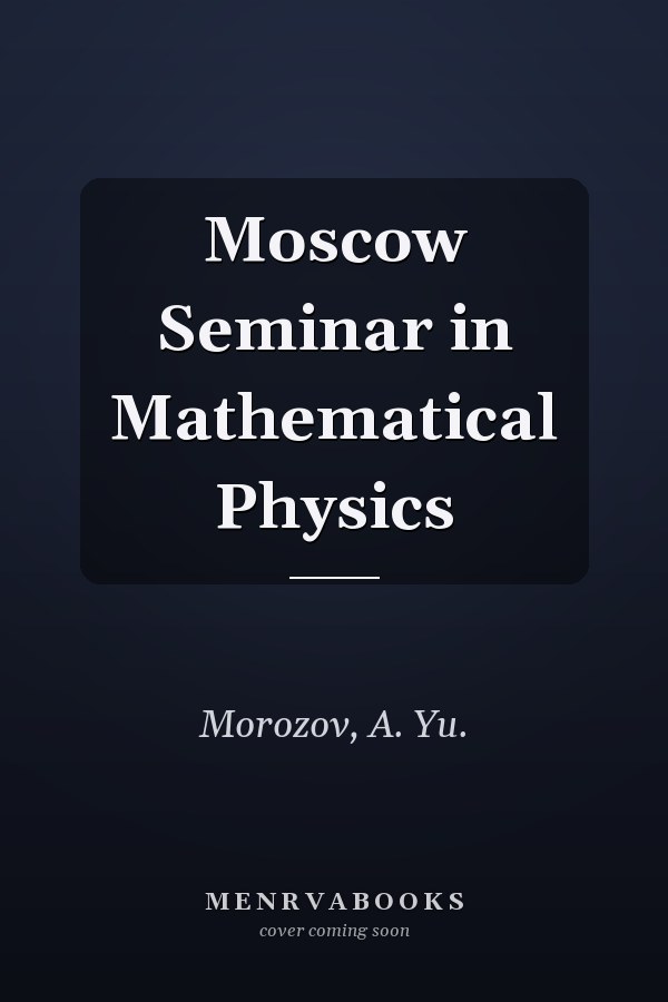 Moscow Seminar in Mathematical Physics