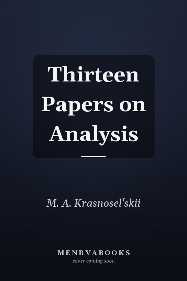 Thirteen Papers on Analysis