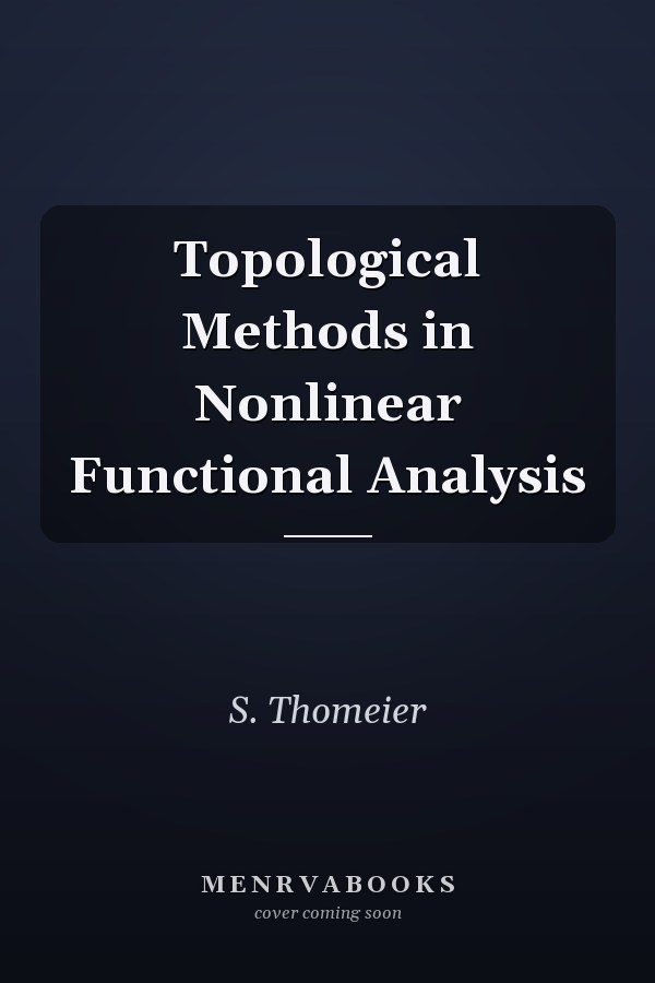Topological Methods in Nonlinear Functional Analysis