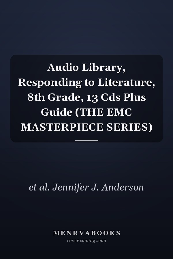 Audio Library, Responding to Literature, 8th Grade, 13 Cds Plus Guide (THE EMC MASTERPIECE SERIES)
