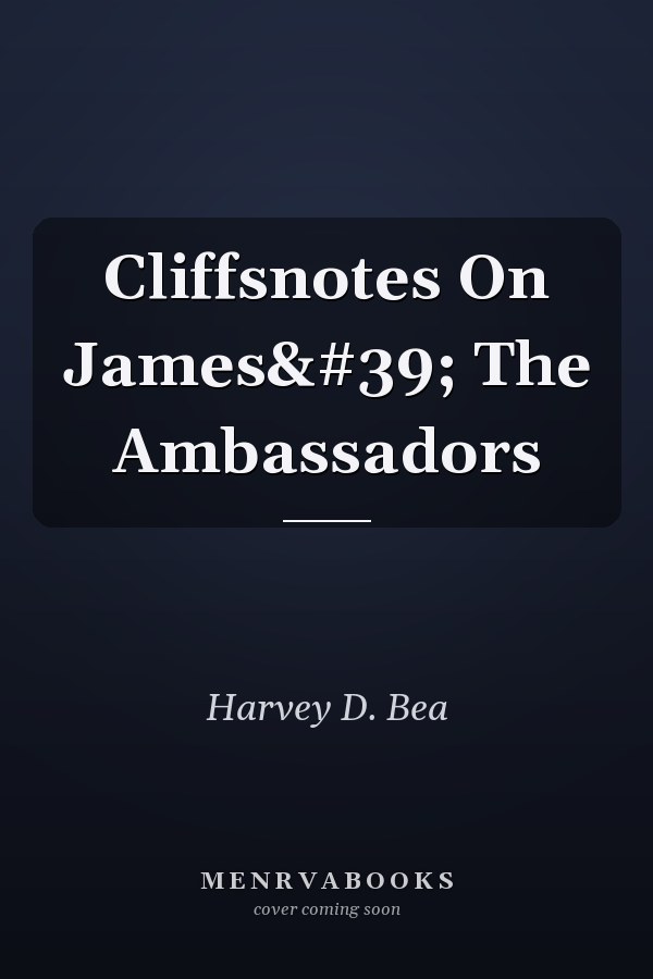 Cliffsnotes On James' The Ambassadors