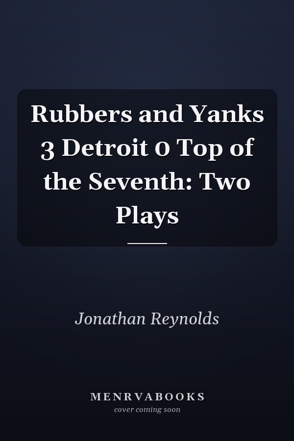 Rubbers and Yanks 3 Detroit 0 Top of the Seventh: Two Plays