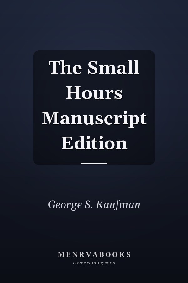 The Small Hours Manuscript Edition