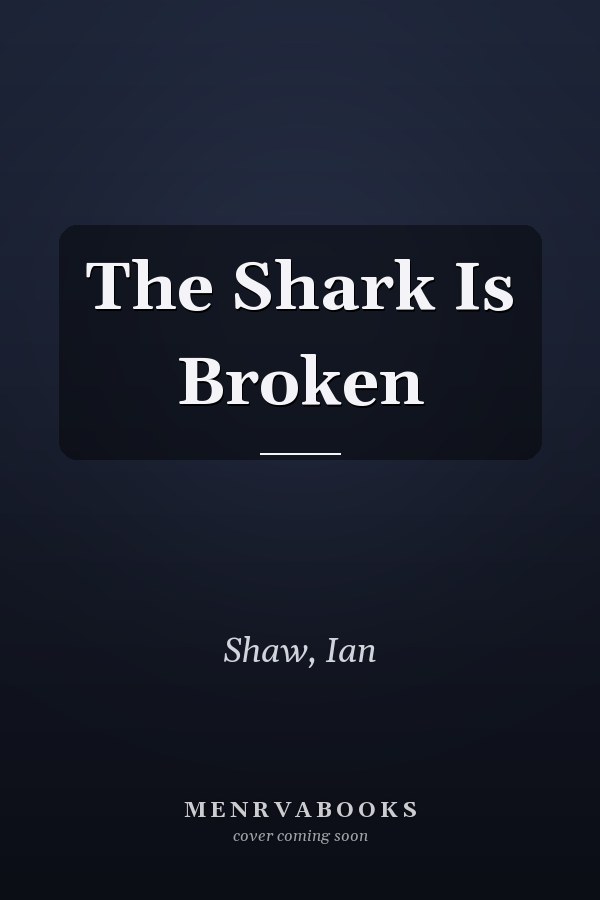 The Shark Is Broken