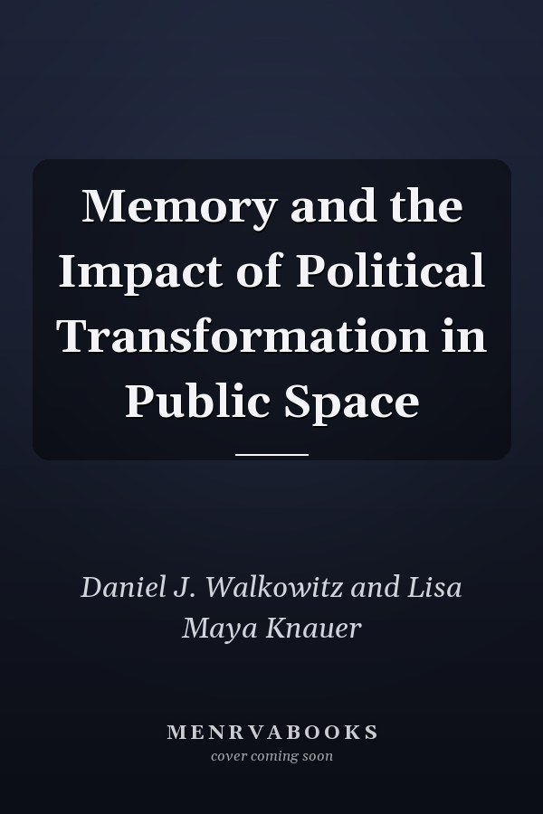 Memory and the Impact of Political Transformation in Public Space