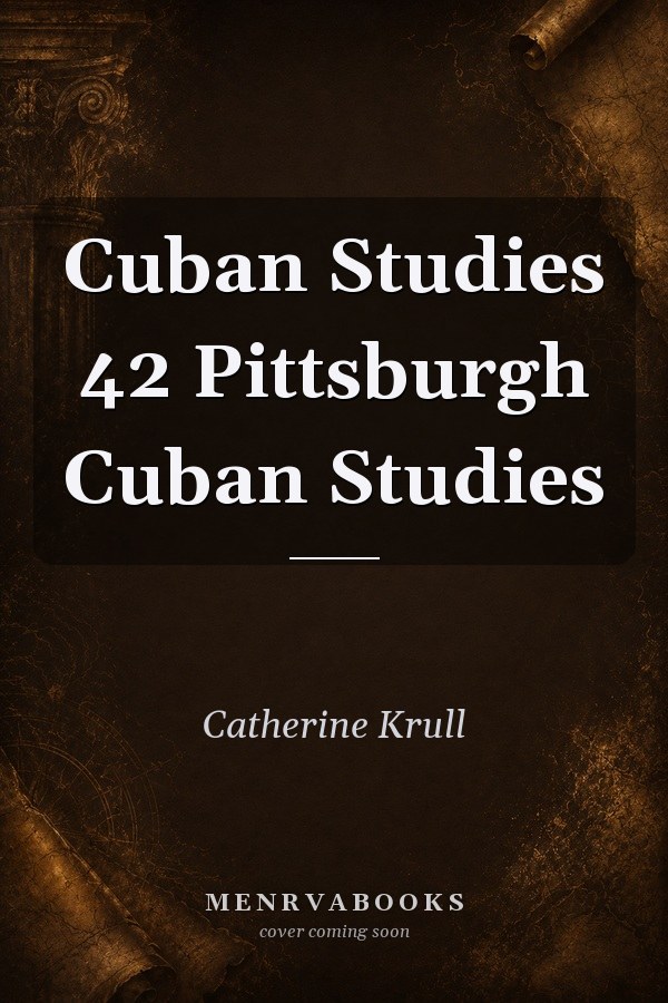Cuban Studies 42
            
                Pittsburgh Cuban Studies