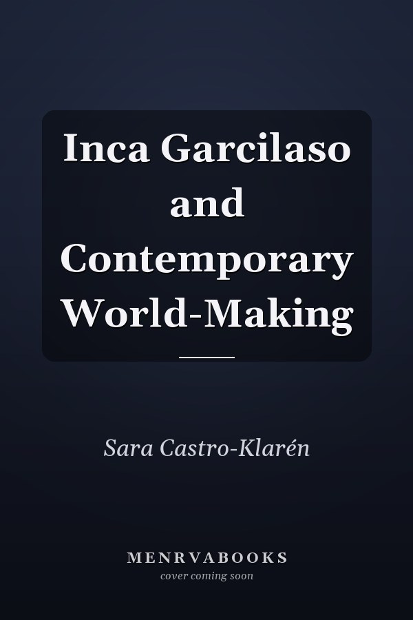 Inca Garcilaso and Contemporary World-Making