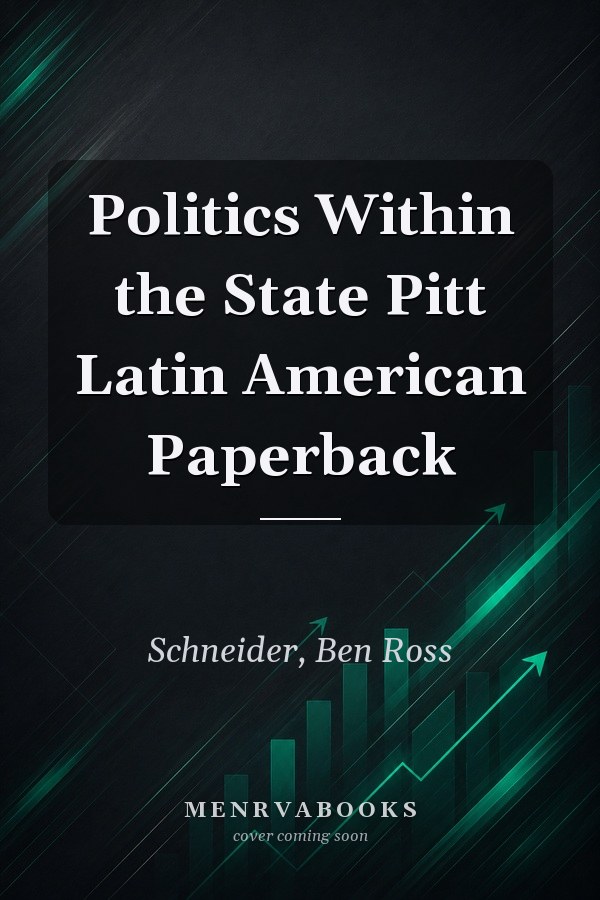 Politics Within the State
            
                Pitt Latin American Paperback