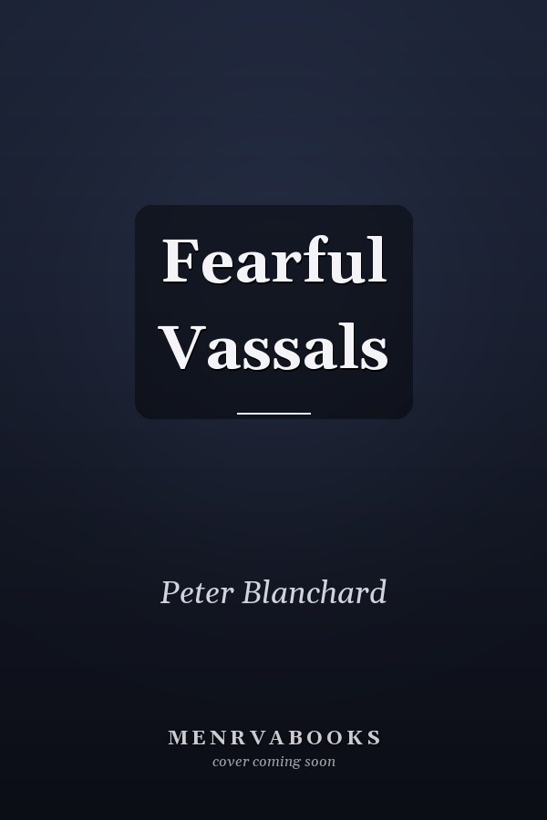 Fearful Vassals