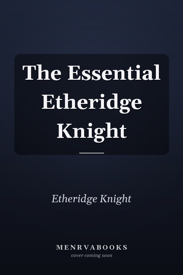 The Essential Etheridge Knight