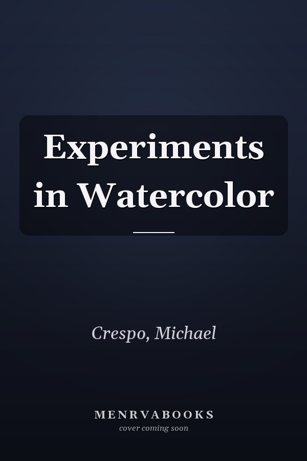 Experiments in Watercolor