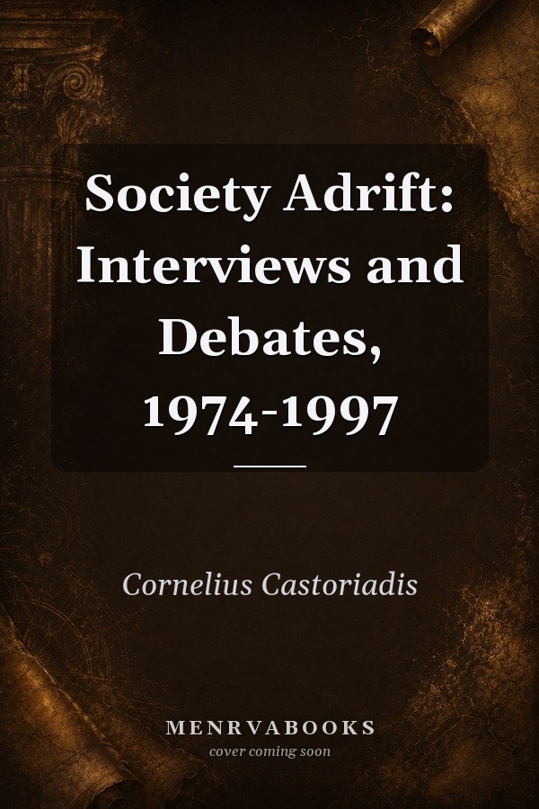 Society Adrift: Interviews and Debates, 1974-1997