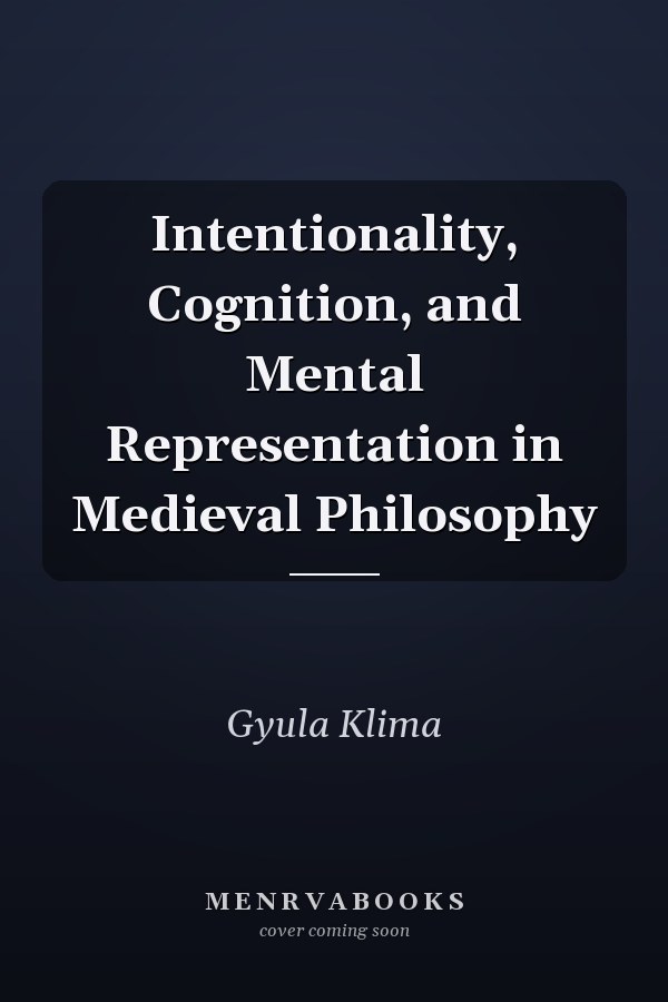 Intentionality, Cognition, and Mental Representation in Medieval Philosophy