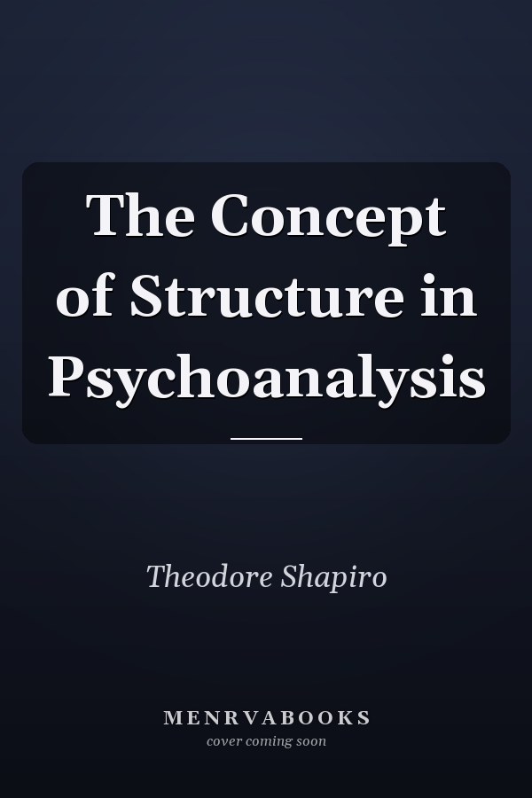 The Concept of Structure in Psychoanalysis