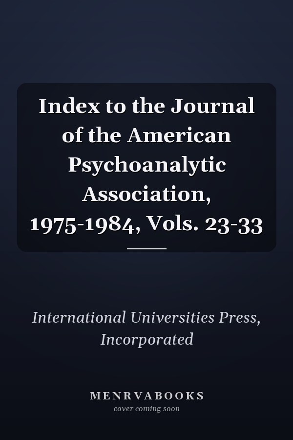 Index to the Journal of the American Psychoanalytic Association, 1975-1984, Vols. 23-33