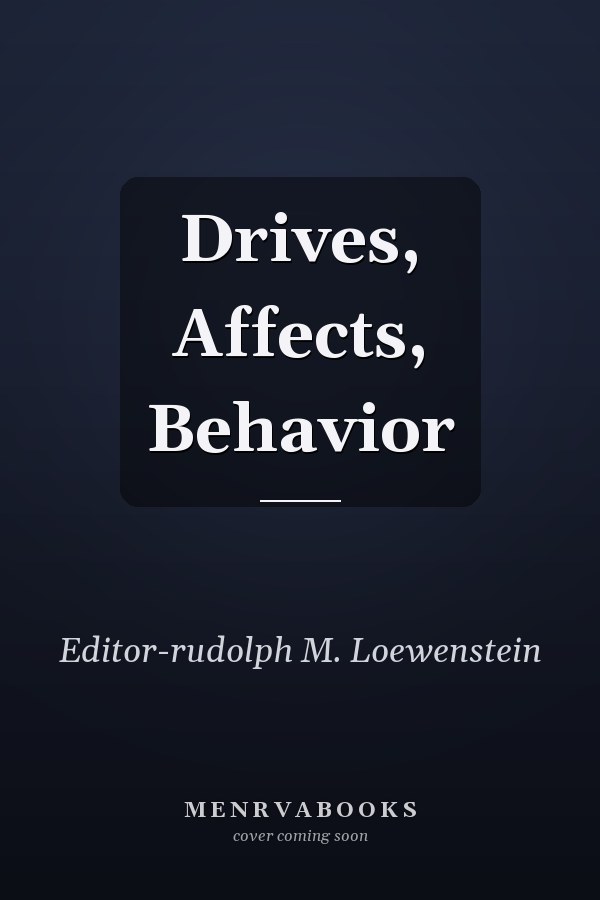 Drives, Affects, Behavior