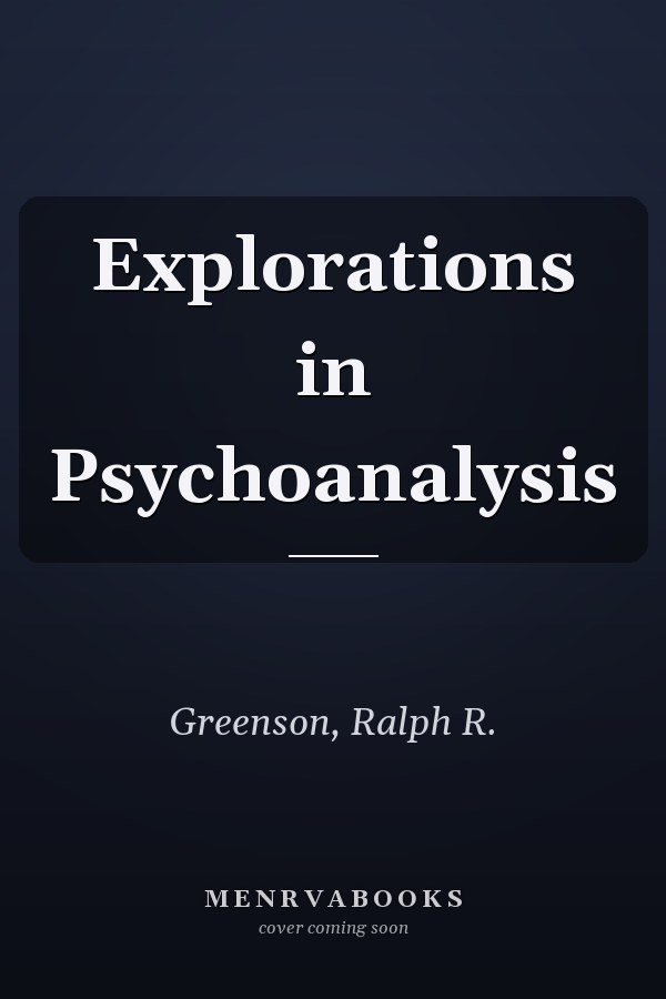 Explorations in Psychoanalysis