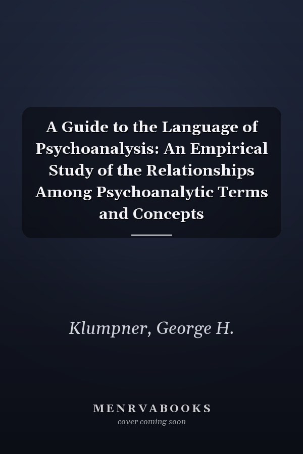 A Guide to the Language of Psychoanalysis: An Empirical Study of the Relationships Among Psychoanalytic Terms and Concepts